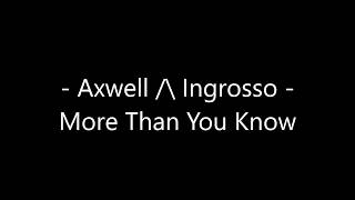 Axwell Λ Ingrosso  More Than You Know  lyrics  Dermot Kennedy Lewis Capaldi Dua Lipa feat [upl. by Leboff]