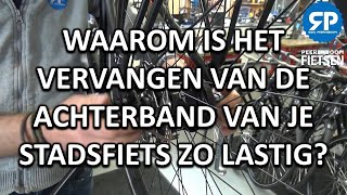 WAAROM IS HET VERVANGEN VAN DE ACHTERBAND VAN JE STADSFIETS ZO LASTIG EN HOE MOET HET DAN [upl. by Eyatnod]