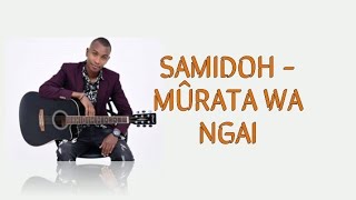 SAMIDOH  MÛRATA WA NGAI LYRICS bengalyrics [upl. by Neenaej]