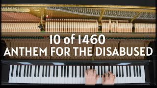 10 “Anthem for the Disabused” for Piano [upl. by Akiv119]