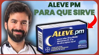 ALEVE PM 💊 ¿Para que sirve TRATAMIENTO para EL DOLOR Y EL SUEÑO  MÁS [upl. by Adnohsed]