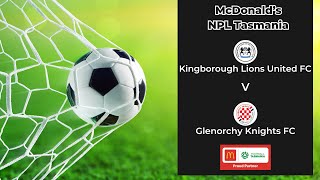 McDonalds NPL Tasmania Round 12 Kingborough Lions v Glenorchy Knights [upl. by Elleryt781]