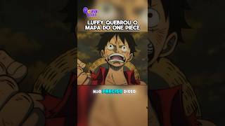 Luffy quebrou o mapa pro One Piece 😱🔥 onepiece anime [upl. by Berck]