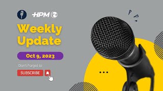 HPM Weekly Update  Oct 9  2023 [upl. by Adleremse]