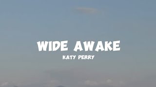 Katy Perry  Wide Awake Lyrics [upl. by Aelanej]