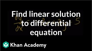 Finding particular linear solution to differential equation  Khan Academy [upl. by Geminius]