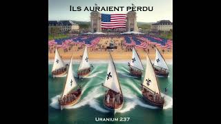 Uranium 237  Ils auraient perdu MUSIQUE 2024 [upl. by Ajay]