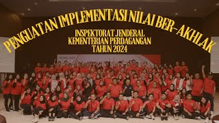 Penguatan Implementasi NILAI BerAKHLAK Inspektorat Jenderal Kementerian Perdagangan Tahun 2024 [upl. by Takara758]