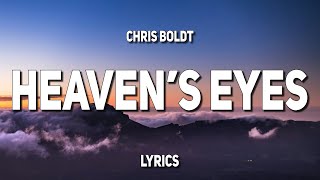 Chris Boldt  Heavens Eyes Lyrics [upl. by Eentruok]