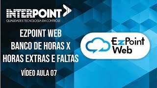 Vídeo Aula 07 Ezpoint Web Banco de Horas X Horas Extras e Faltas [upl. by Charles]