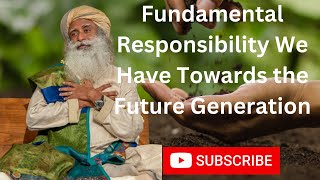 Regenerating the Worlds Soil Is a Fundamental Responsibility Sadhguru [upl. by Hsuk]