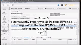 Subiekt GT Rewizor GT Rachmistrz GT  homebanking  import wyciągów bankowych cz1 emSzmal 3 [upl. by Ringe]