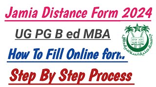 How To Fill Jamia Distance Admission form 2024 UG PG B MBA Step By step process Jmi Distance form [upl. by Porte]