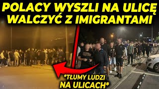 BOJÓWKI POLAKÓW RUSZYŁY NA POLOWANIE IMIGRANTÓW [upl. by Theodoric352]