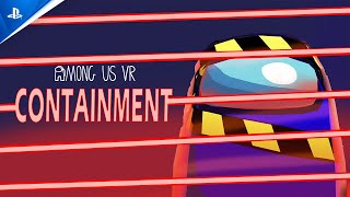 Among Us VR  Limited Time Event Containment  PS VR2 Games [upl. by Igig987]